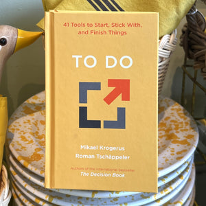To Do: 41 Tools to Start, Stick With, and Finish Things