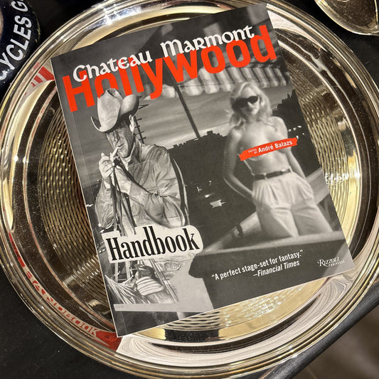 The Chateau Marmont Hollywood Handbook