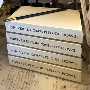 Forever is Composed of Nows Notepad