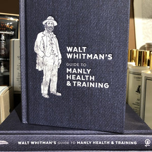 Walt Whitman's Guide to Manly Health and Training