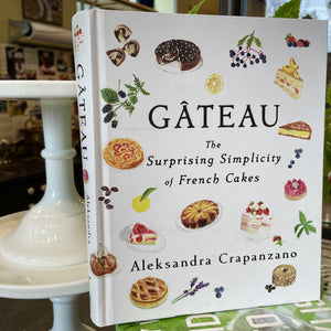 Gateau: The Surprising Simplicity of French Cakes