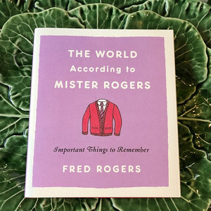 Mr. Rogers: Things to Remember